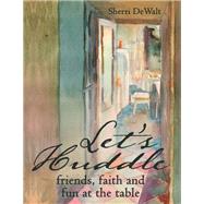 Lets Huddle by Sherri DeWalt, 9798385031030