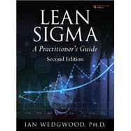 Lean Sigma--A Practitioner's Guide by Wedgwood, Ian, PhD, 9780133991031