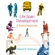 Life Span Development A Topical Approach by Feldman, Robert S., Ph.D., 9780205951031