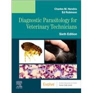 Diagnostic Parasitology for Veterinary Technicians, 6th Edition by Hendrix, Charles M., Ph.D.; Robinson, Ed, 9780323831031