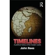 Timelines: A Political History of the Modern World by Rees; John, 9780415691031