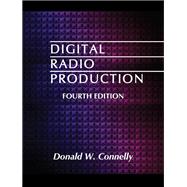 Digital Radio Production by Donald W. Connelly, 9781478651031