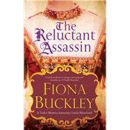 The Reluctant Assassin by Buckley, Fiona, 9781780291031
