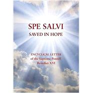 Spe Salvi Saved In Hope: Encyclical Letter of the Supreme Pontiff Benedict XVI by Pope Benedict XVI, 9781847301031
