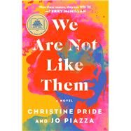 We Are Not Like Them A Novel by Pride, Christine; Piazza, Jo, 9781982181031