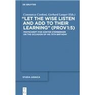 Let the Wise Listen and Add to Their Learning - Prov 1:5 by Cordoni, Constanza; Langer, Gerhard, 9783110441031