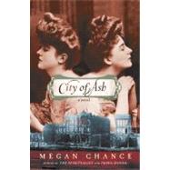 City of Ash A Novel by Chance, Megan, 9780307461032