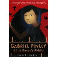 Gabriel Finley and the Raven's Riddle by HAGEN, GEORGE, 9780385371032