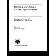 Contemporary Egypt: Through Egyptian Eyes: Essays in Honour of P.J. Vatikiotis by Tripp,Charles;Tripp,Charles, 9780415061032