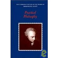 Practical Philosophy by Immanuel Kant , Edited by Mary J. Gregor , Introduction by Allen W. Wood, 9780521371032