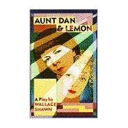Aunt Dan and Lemon by Shawn, Wallace, 9780802151032