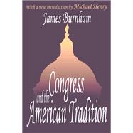 Congress and the American Tradition by Burnham,James, 9781138521032