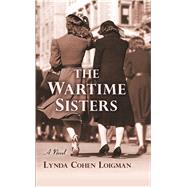 The Wartime Sisters by Loigman, Lynda Cohen, 9781432861032