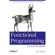 Functional Programming for Java Developers by Wampler, Dean, 9781449311032