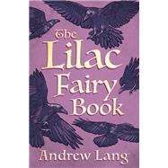 The Lilac Fairy Book by Andrew Lang, 9781504061032