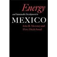 Energy and Sustainable Development in Mexico by Moroney, John, 9781603441032
