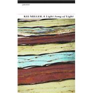 A Light Song of Light by Miller, Kei, 9781847771032