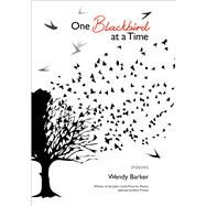 One Blackbird at a Time by Barker, Wendy, 9781943491032