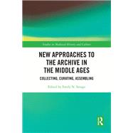 New Approaches to the Archive in the Middle Ages by Emily N. Savage, 9781003181033