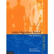 India Migration Report 2010-2011 by Khadria, Binod; Kumar, Perveen (CON); Bharte, Umesh L. (CON); Sharma, Rashmi (CON); Sarkar, Shantanu (CON), 9781107681033