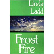 Frost Fire by Ladd, Linda, 9781585861033