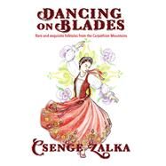 Dancing on Blades by Zalka, Csenge Virg, 9781624911033