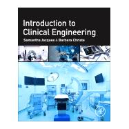 Introduction to Clinical Engineering by Jacques, Samantha; Christe, Barbara, 9780128181034