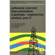 Carbonate Reservoir Characterization: A Geologic  Engineering Analysis by Chilingarian, G. V., 9780444821034