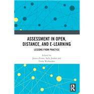 Assessment in Open, Distance, and e-Learning: Lessons from Practice by Evans; Jessica, 9781138361034