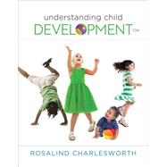 Understanding Child Development by Charlesworth, Rosalind, 9781305501034