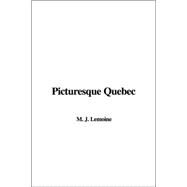 Picturesque Quebec by Lemoine, J. M., 9781414261034