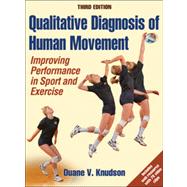 Qualitative Diagnosis of Human Movement With Web Resource-3rd Edition: Improving Peformance in Sport and Exercise by Kudson, Duane, 9781450421034
