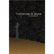 Tomorrow Is Gone by Millward, Huw, 9781508481034