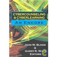 Cybercounseling and Cyberlearning : An Encore by Bloom, John W.; Walz, Garry Richard, 9781561091034