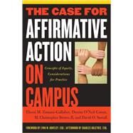 The Case for Affirmative Action on Campus by Brown II, M. Christopher, 9781579221034