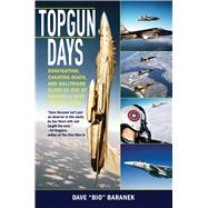 TOPGUN DAYS PA by BARANEK,DAVE, 9781620871034