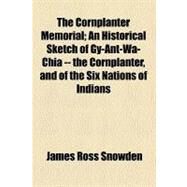 The Cornplanter Memorial by Snowden, James Ross, 9780217891035