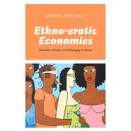Ethno-erotic Economies by Meiu, George Paul, 9780226491035