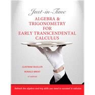 Just-in-Time Algebra and Trigonometry for Early Transcendentals Calculus by Mueller, Guntram; Brent, Ronald I., 9780321671035