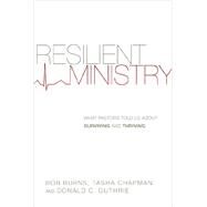 Resilient Ministry by Burns, Bob; Chapman, Tasha D.; Guthrie, Donald C., 9780830841035