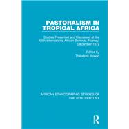 Pastoralism in Tropical Africa by Monod, Th�odore, 9781138591035