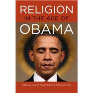 Religion in the Age of Obama by Floyd-Thomas, Juan M.; Pinn, Anthony B., 9781350041035