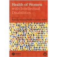 Health of Women with Intellectual Disabilities by Noonan-Walsh, Patricia; Walsh, Patricia; Heller, Tamar, 9781405101035