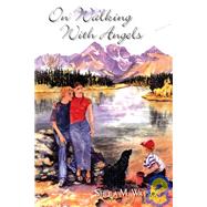 On Walking With Angels by Watson, Sheila M., 9781412031035