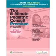 The 5-Minute Pediatric Consult Premium 3-YEAR Enhanced Online Access + Print by Cabana, Michael; Brakeman, Paul; Curran, Megan L.; DiMeglio, Linda A.; Golden, W. Christopher; Goldsby, Robert E.; Hartman, Adam L.; Kind, Terry; Lee, Carlton K.K.; Lightdale, Jenifer R.; Sabella, Camille; Tanel, Ronn E., 9781451191035