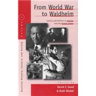 From World War to Waldheim by Good, David F.; Wodak, Ruth; University of Minnesota Center for Austrian Studies, 9781571811035