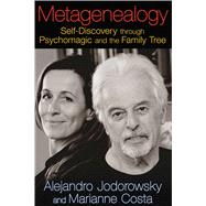 Metagenealogy by Jodorowsky, Alejandro; Costa, Marianne; LeValley, Rachael, 9781620551035