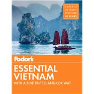 Fodor's Essential Vietnam by Fodor's Travel Guides; Adam, Barbara; Brown, Shannon; Campbell, Sean; Lan, Vo Thi Huong, 9781640971035