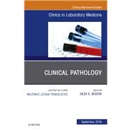 Clinical Pathology, an Issue of the Clinics in Laboratory Medicine by Bodor, Geza S., 9780323641036