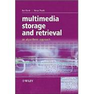 Multimedia Storage and Retrieval An Algorithmic Approach by Korst, Jan; Pronk, Verus, 9780470091036